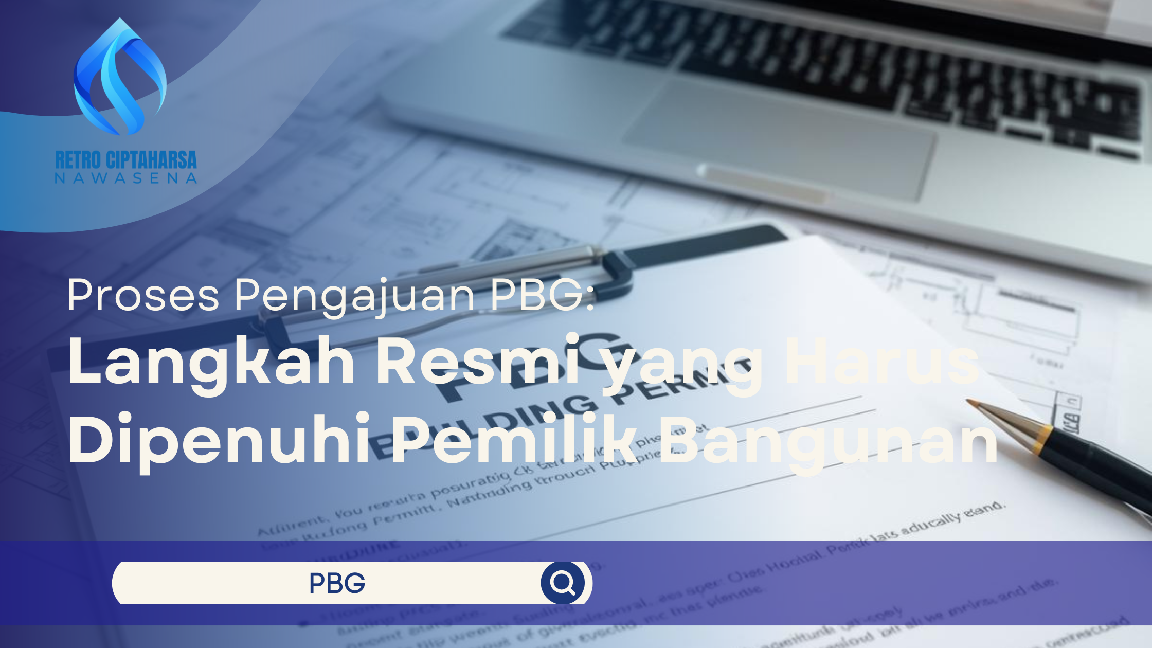 Proses Pengajuan PBG: Langkah Resmi yang Harus Dipenuhi Pemilik Bangunan