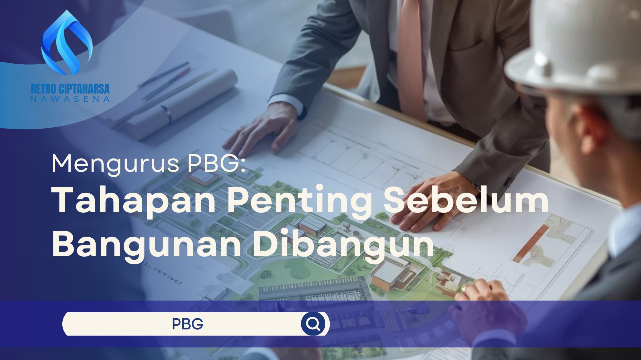 Mengurus PBG: Tahapan Penting Sebelum Bangunan Dibangun