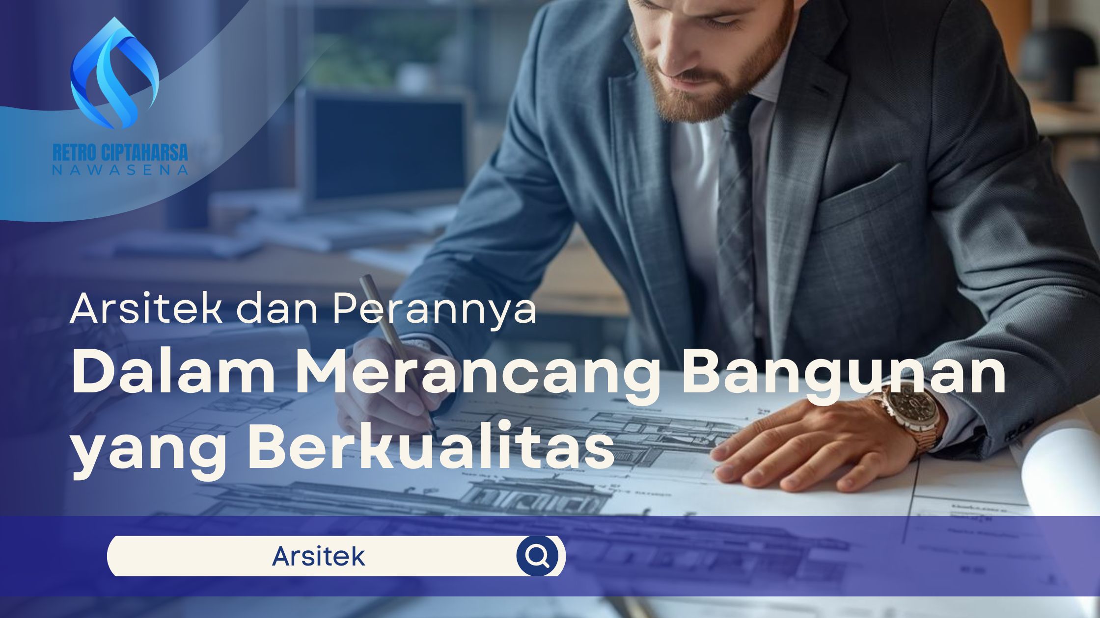 Arsitek dan Perannya dalam Merancang Bangunan yang Berkualitas